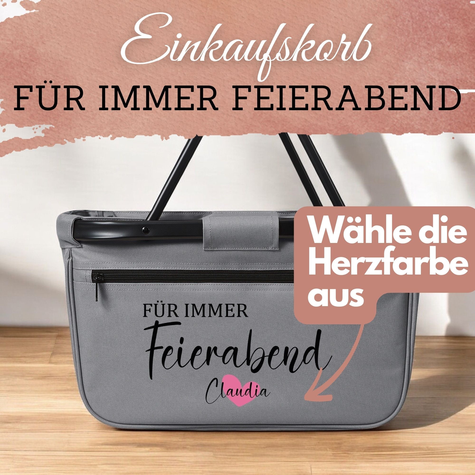 Einkaufskorb Für immer Feierabend mit Herz – Text: Wähle die Herzfarbe aus