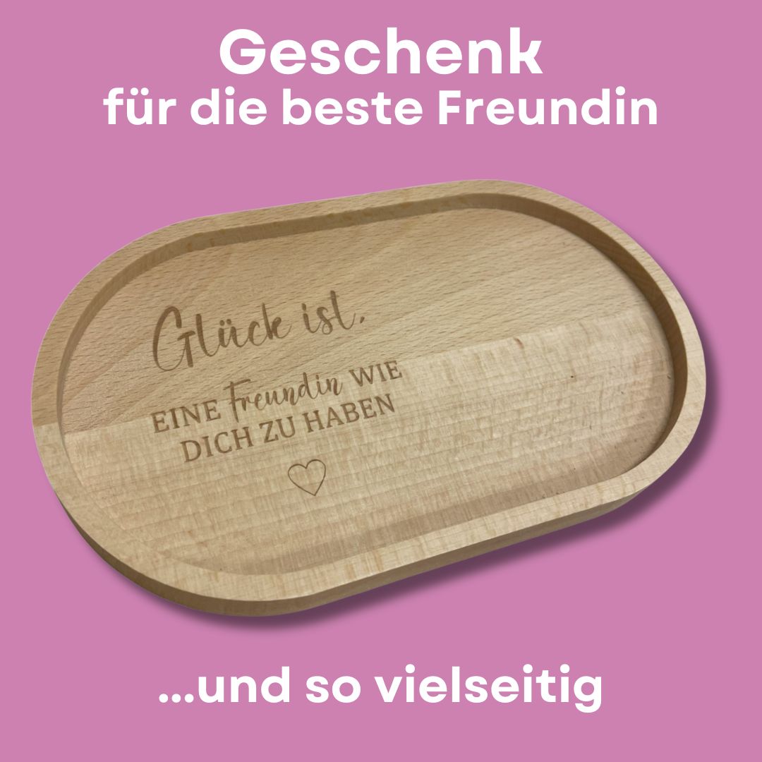 Holztablett mit Gravur als vielseitiges Geschenk für die beste Freundin – Glück ist, eine Freundin wie dich zu haben.